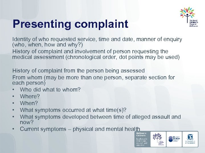 Presenting complaint Identity of who requested service, time and date, manner of enquiry (who,