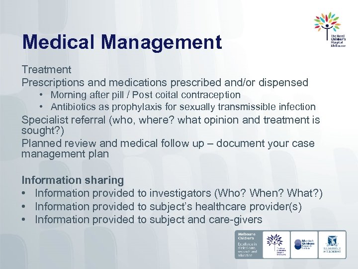 Medical Management Treatment Prescriptions and medications prescribed and/or dispensed • Morning after pill /
