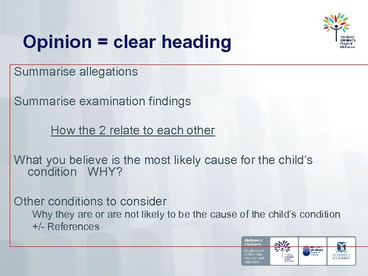 Opinion = clear heading Summarise allegations Summarise examination findings How the 2 relate to