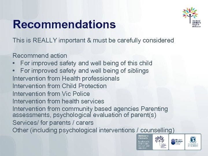 Recommendations This is REALLY important & must be carefully considered Recommend action • For