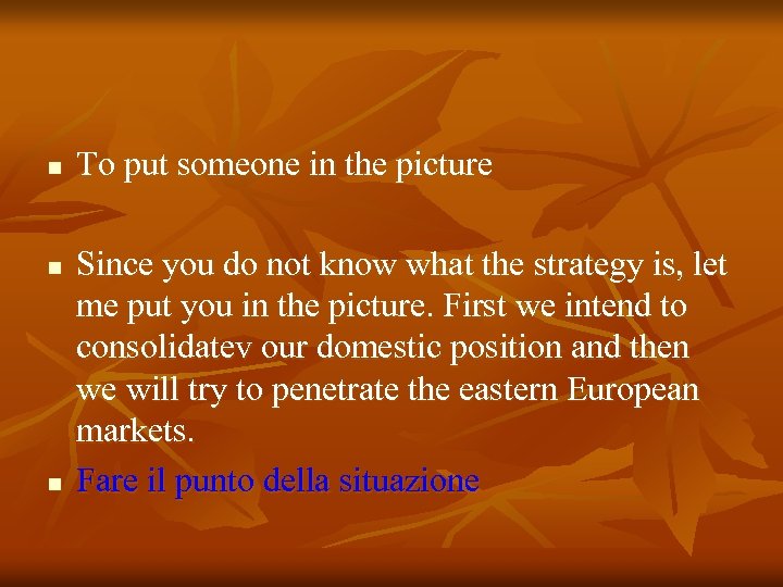 n n n To put someone in the picture Since you do not know