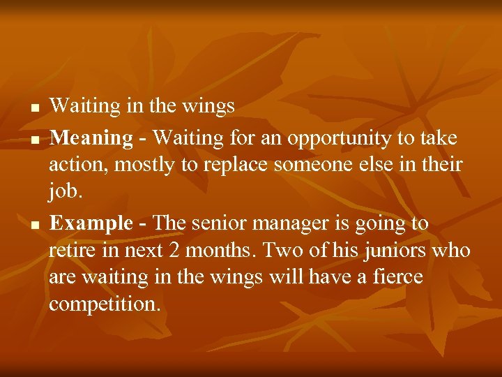 n n n Waiting in the wings Meaning - Waiting for an opportunity to