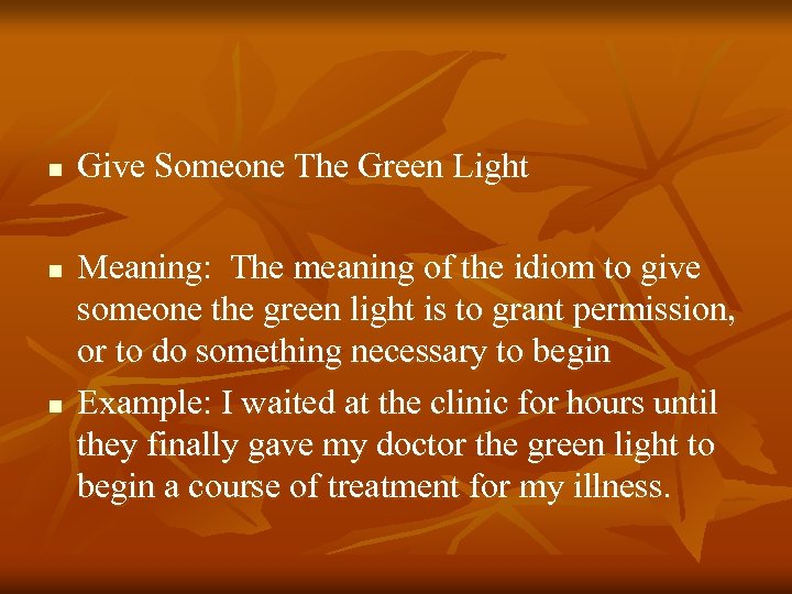n n n Give Someone The Green Light Meaning: The meaning of the idiom