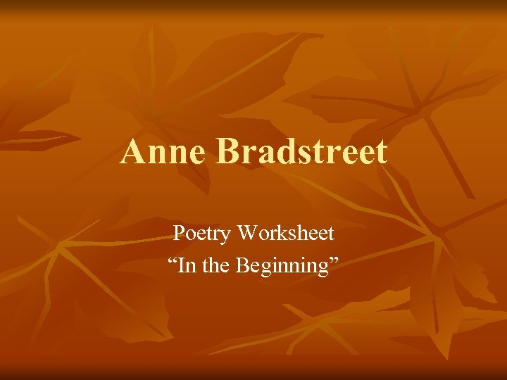 Anne Bradstreet Poetry Worksheet “In the Beginning” 
