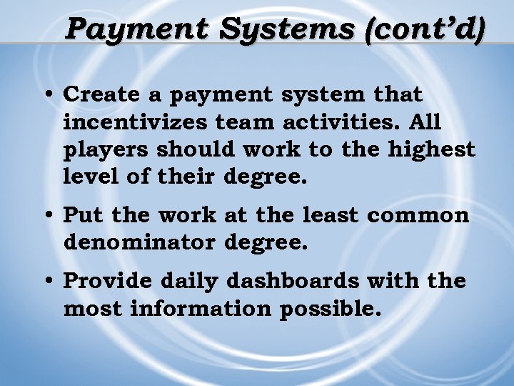 Payment Systems (cont’d) • Create a payment system that incentivizes team activities. All players