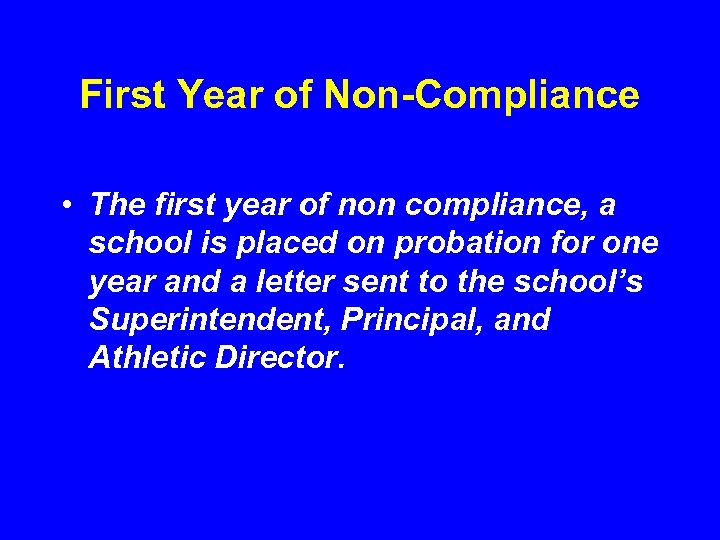 First Year of Non-Compliance • The first year of non compliance, a school is