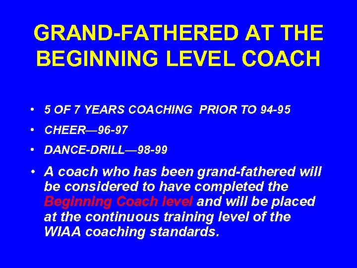 GRAND-FATHERED AT THE BEGINNING LEVEL COACH • 5 OF 7 YEARS COACHING PRIOR TO