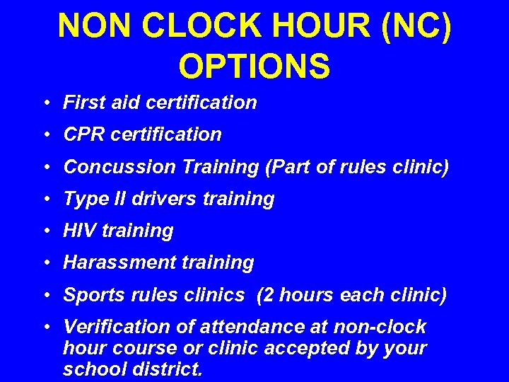 NON CLOCK HOUR (NC) OPTIONS • First aid certification • CPR certification • Concussion