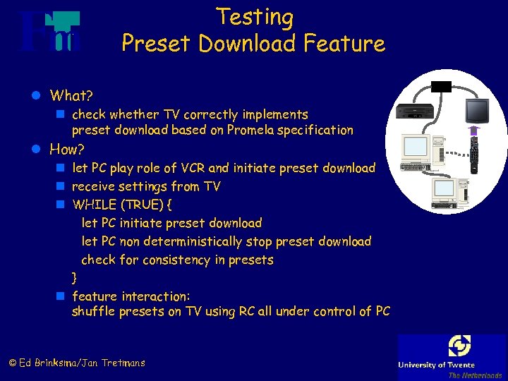 Testing Preset Download Feature l What? n check whether TV correctly implements preset download