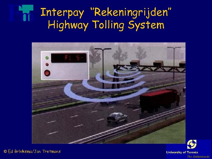 Interpay ‘’Rekeningrijden’’ Highway Tolling System © Ed Brinksma/Jan Tretmans 
