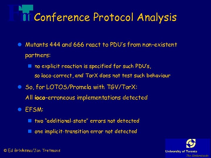 Conference Protocol Analysis l Mutants 444 and 666 react to PDU’s from non-existent partners: