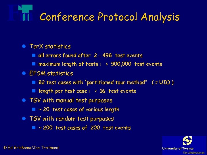 Conference Protocol Analysis l Tor. X statistics n all errors found after 2 -