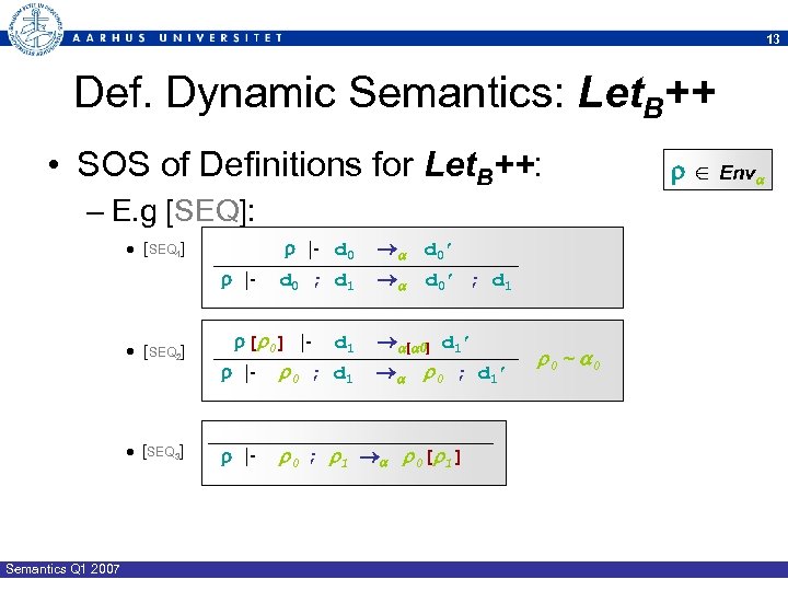 13 Def. Dynamic Semantics: Let. B++ • SOS of Definitions for Let. B++: –