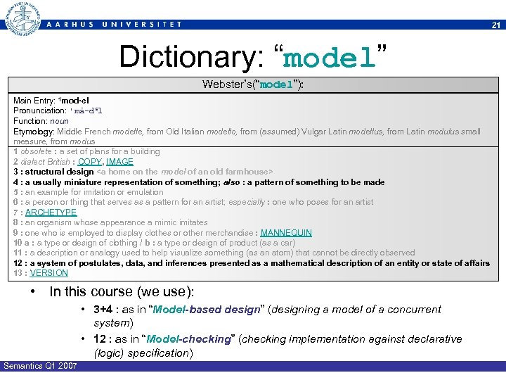 21 Dictionary: “model” Webster’s(“model”): Main Entry: 1 mod·el Pronunciation: 'mä-d&l Function: noun Etymology: Middle