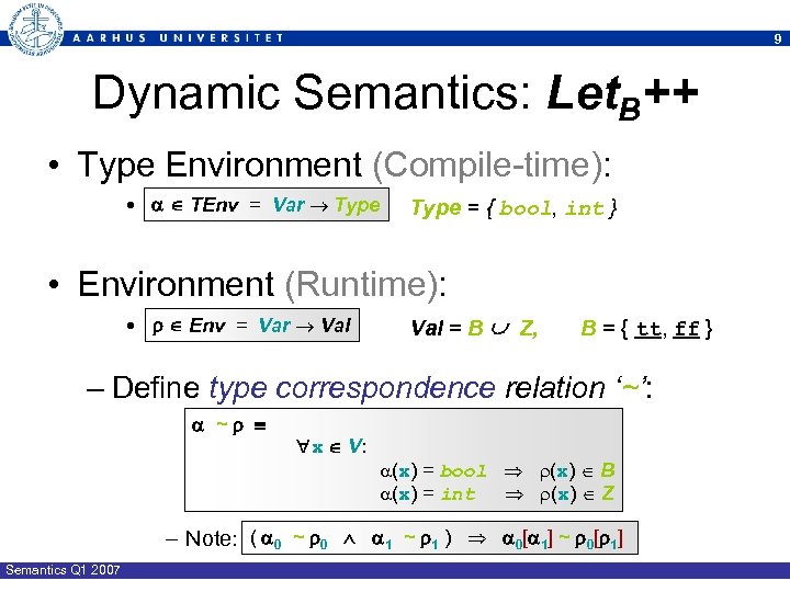 9 Dynamic Semantics: Let. B++ • Type Environment (Compile-time): • TEnv = Var Type