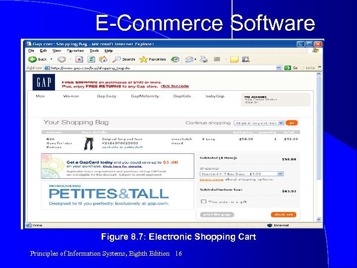 E-Commerce Software Figure 8. 7: Electronic Shopping Cart Principles of Information Systems, Eighth Edition