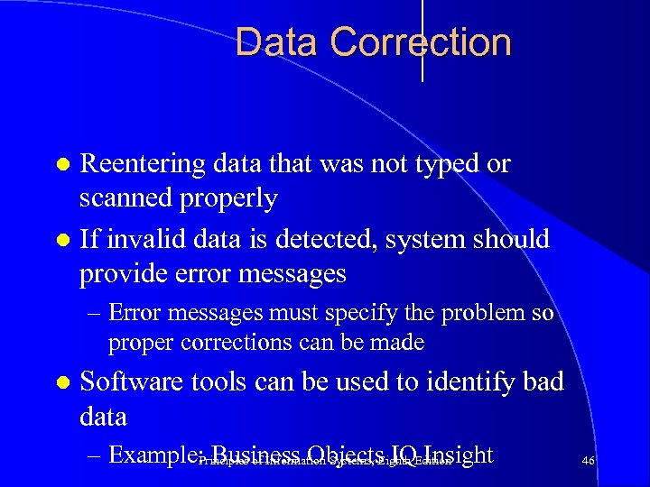 Data Correction Reentering data that was not typed or scanned properly l If invalid