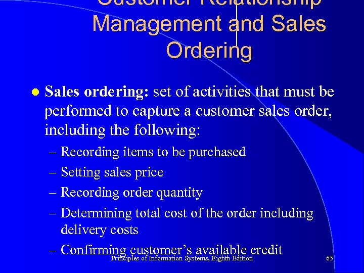 Customer Relationship Management and Sales Ordering l Sales ordering: set of activities that must