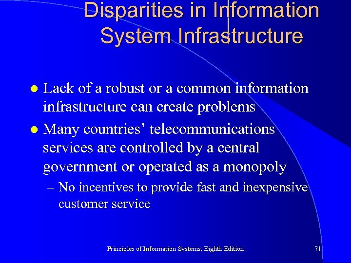 Disparities in Information System Infrastructure Lack of a robust or a common information infrastructure