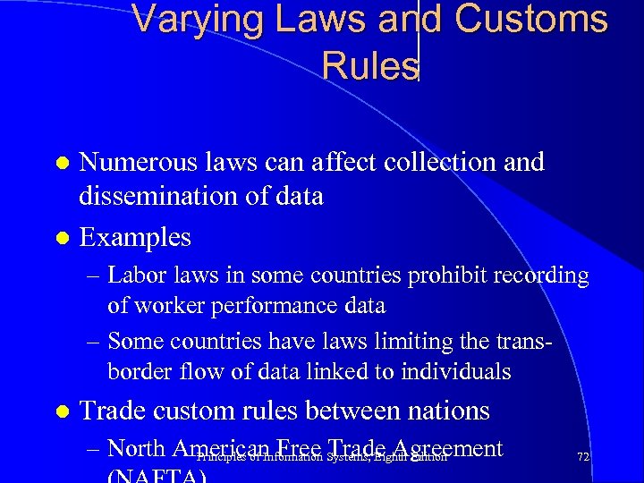 Varying Laws and Customs Rules Numerous laws can affect collection and dissemination of data