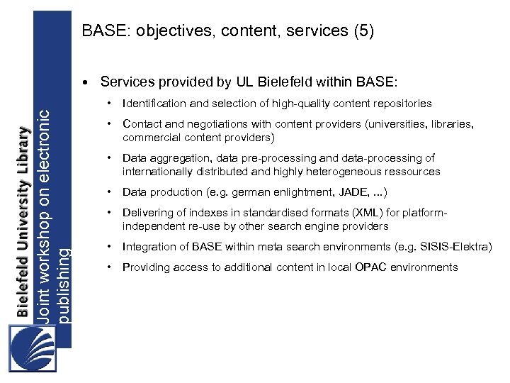 BASE: objectives, content, services (5) • Services provided by UL Bielefeld within BASE: Joint
