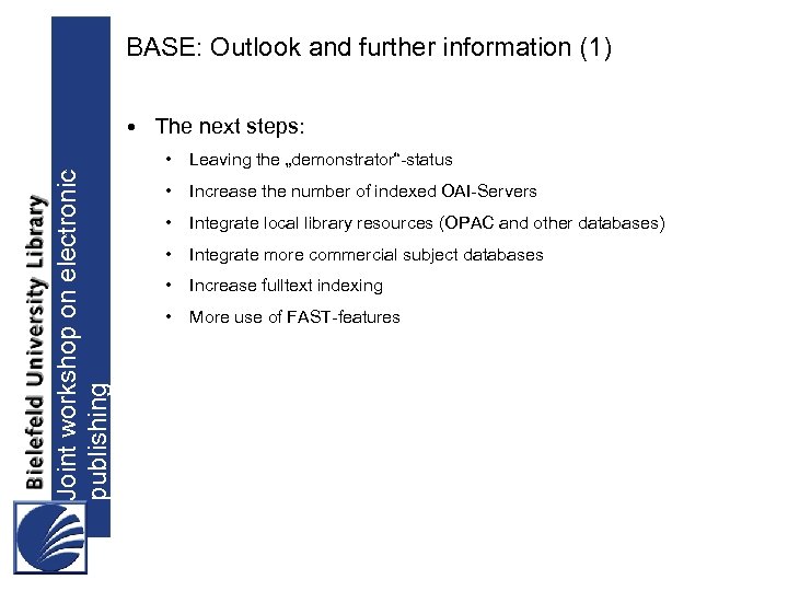 BASE: Outlook and further information (1) • The next steps: Joint workshop on electronic