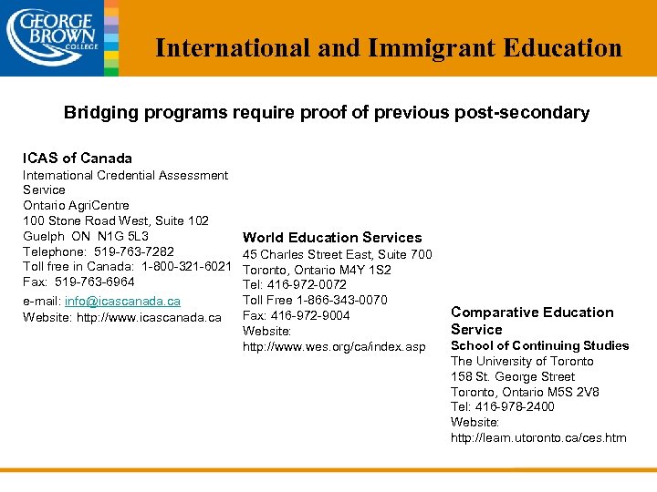 International and Immigrant Education Bridging programs require proof of previous post-secondary ICAS of Canada