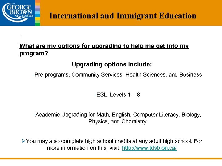 International and Immigrant Education I What are my options for upgrading to help me