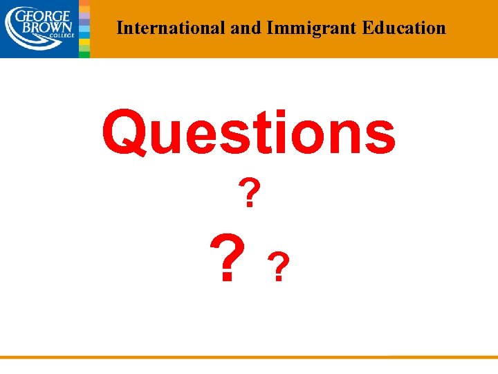 International and Immigrant Education Questions ? ? ? 
