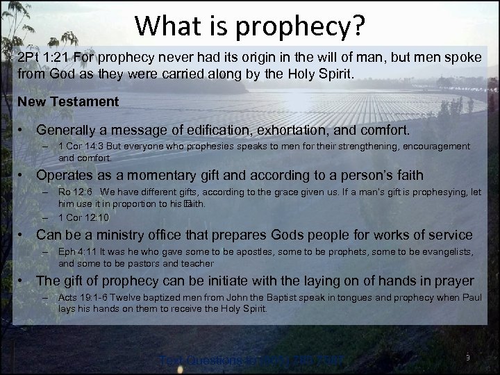 What is prophecy? 2 Pt 1: 21 For prophecy never had its origin in