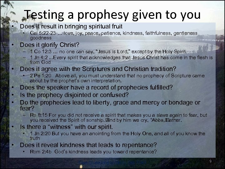 Testing a prophesy given to you • Does it result in bringing spiritual fruit