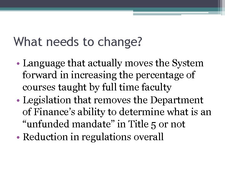 What needs to change? • Language that actually moves the System forward in increasing