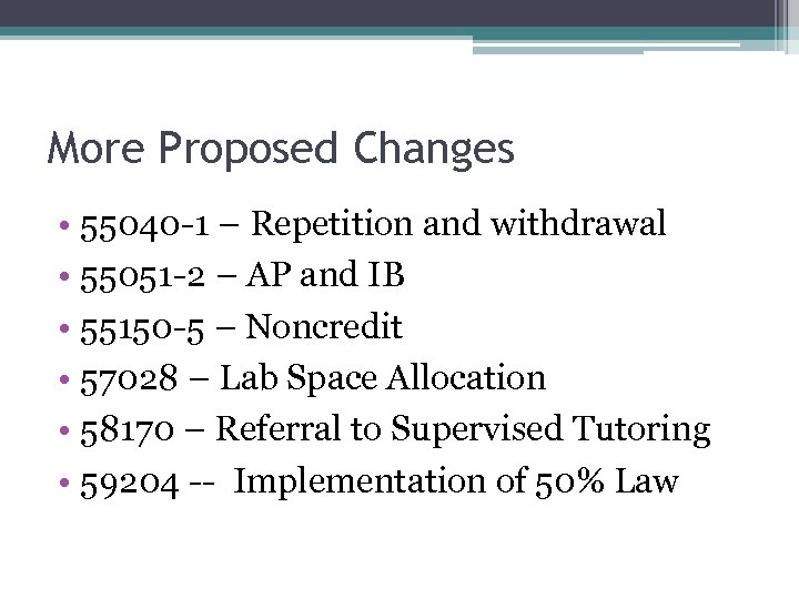 More Proposed Changes • 55040 -1 – Repetition and withdrawal • 55051 -2 –