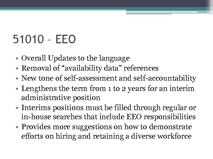 51010 – EEO • • Overall Updates to the language Removal of “availability data”