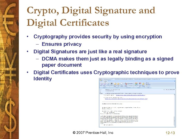 Crypto, Digital Signature and Digital Certificates • Cryptography provides security by using encryption –
