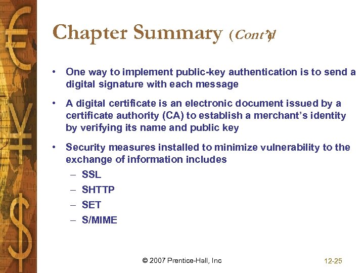 Chapter Summary (Cont’d ) • One way to implement public-key authentication is to send