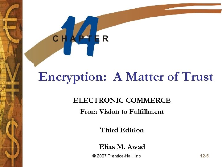 Encryption: A Matter of Trust ELECTRONIC COMMERCE From Vision to Fulfillment Third Edition Elias