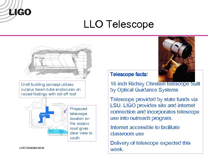 LLO Telescope facts: 16 inch Richey Chretien telescope built by Optical Guidance Systems Draft