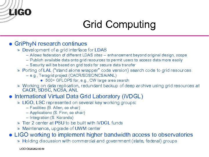 Grid Computing l Gri. Phy. N research continues » Development of a grid interface