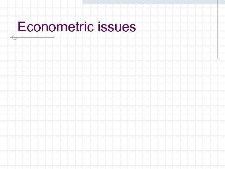 Econometric issues 