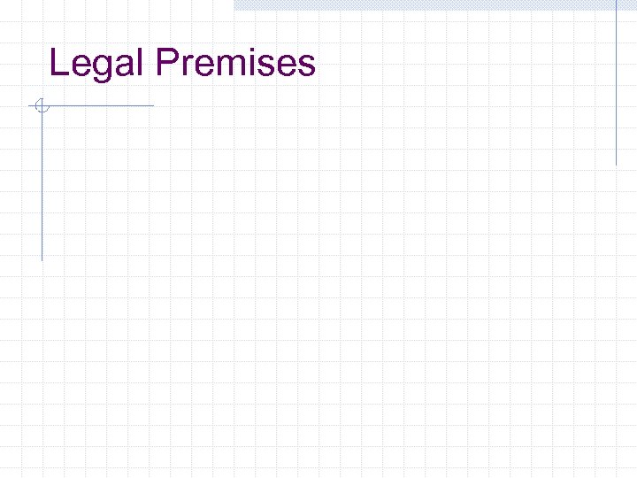 Legal Premises 