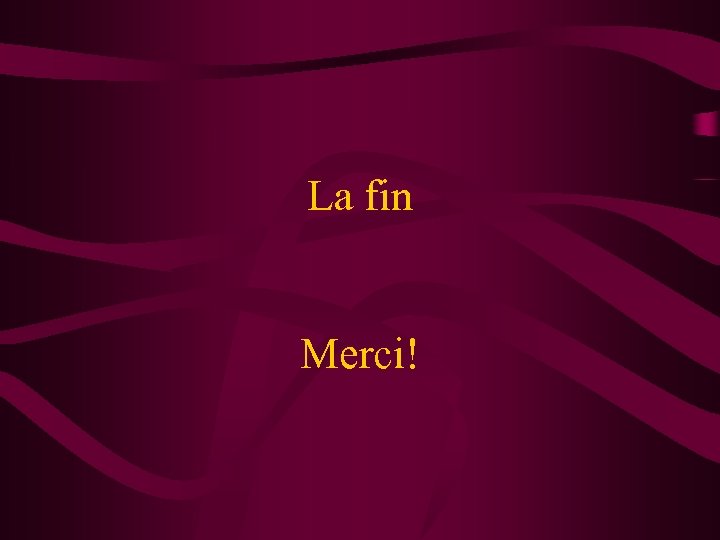 La fin Merci! 