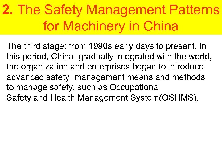 2. The Safety Management Patterns for Machinery in China The third stage: from 1990