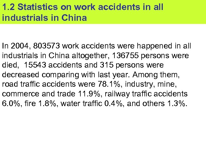 1. 2 Statistics on work accidents in all industrials in China In 2004, 803573