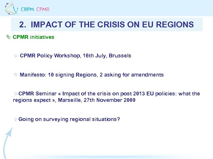 2. IMPACT OF THE CRISIS ON EU REGIONS Ä CPMR initiatives CPMR Policy Workshop,
