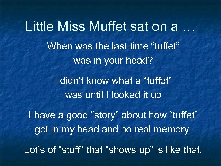 Little Miss Muffet sat on a … When was the last time “tuffet” was