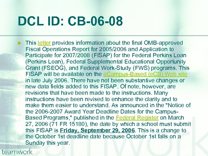 DCL ID: CB-06 -08 n This letter provides information about the final OMB-approved Fiscal