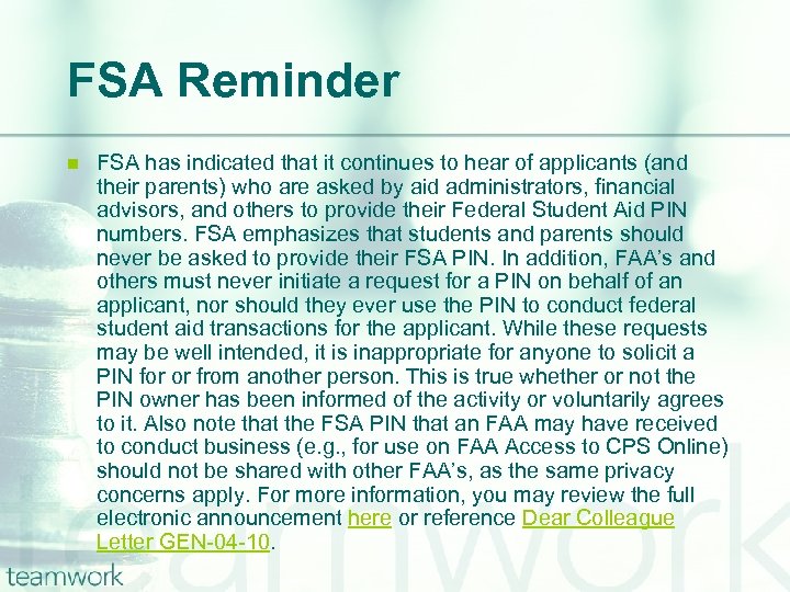 FSA Reminder n FSA has indicated that it continues to hear of applicants (and