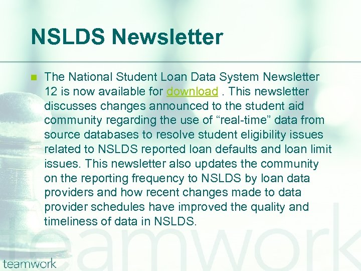 NSLDS Newsletter n The National Student Loan Data System Newsletter 12 is now available