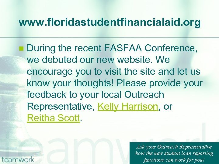 www. floridastudentfinancialaid. org n During the recent FASFAA Conference, we debuted our new website.